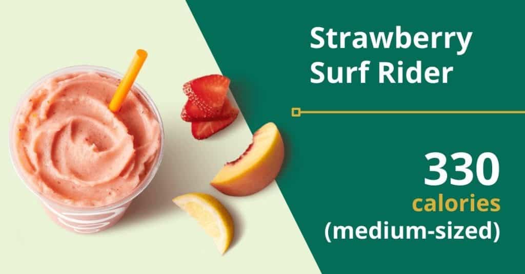 Strawberry Surf Rider (330 calories for a medium-sized drink)