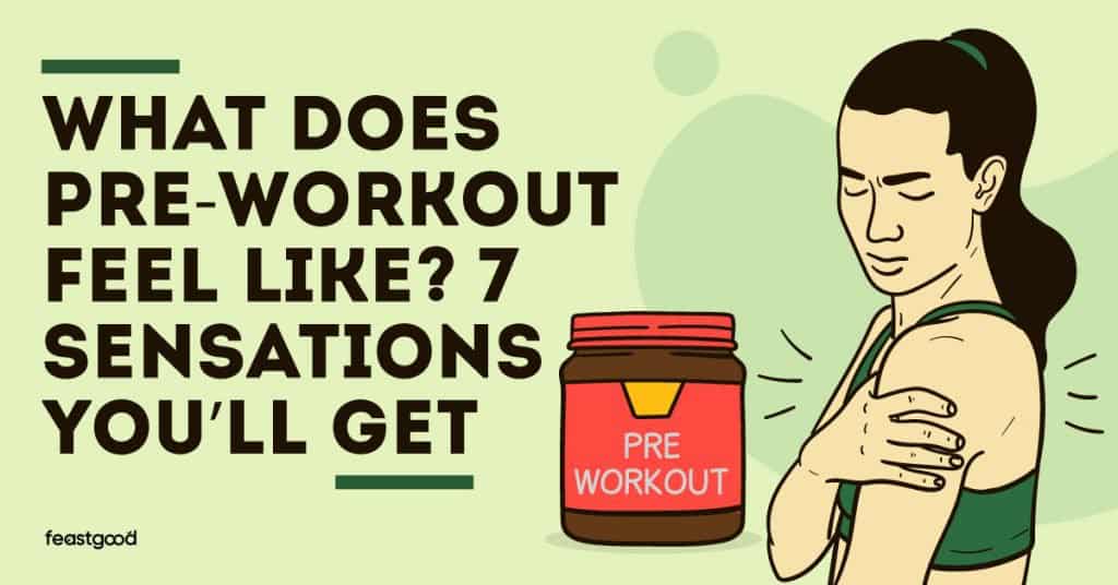 What does pre-workout feel like? Seven sensations you'll get